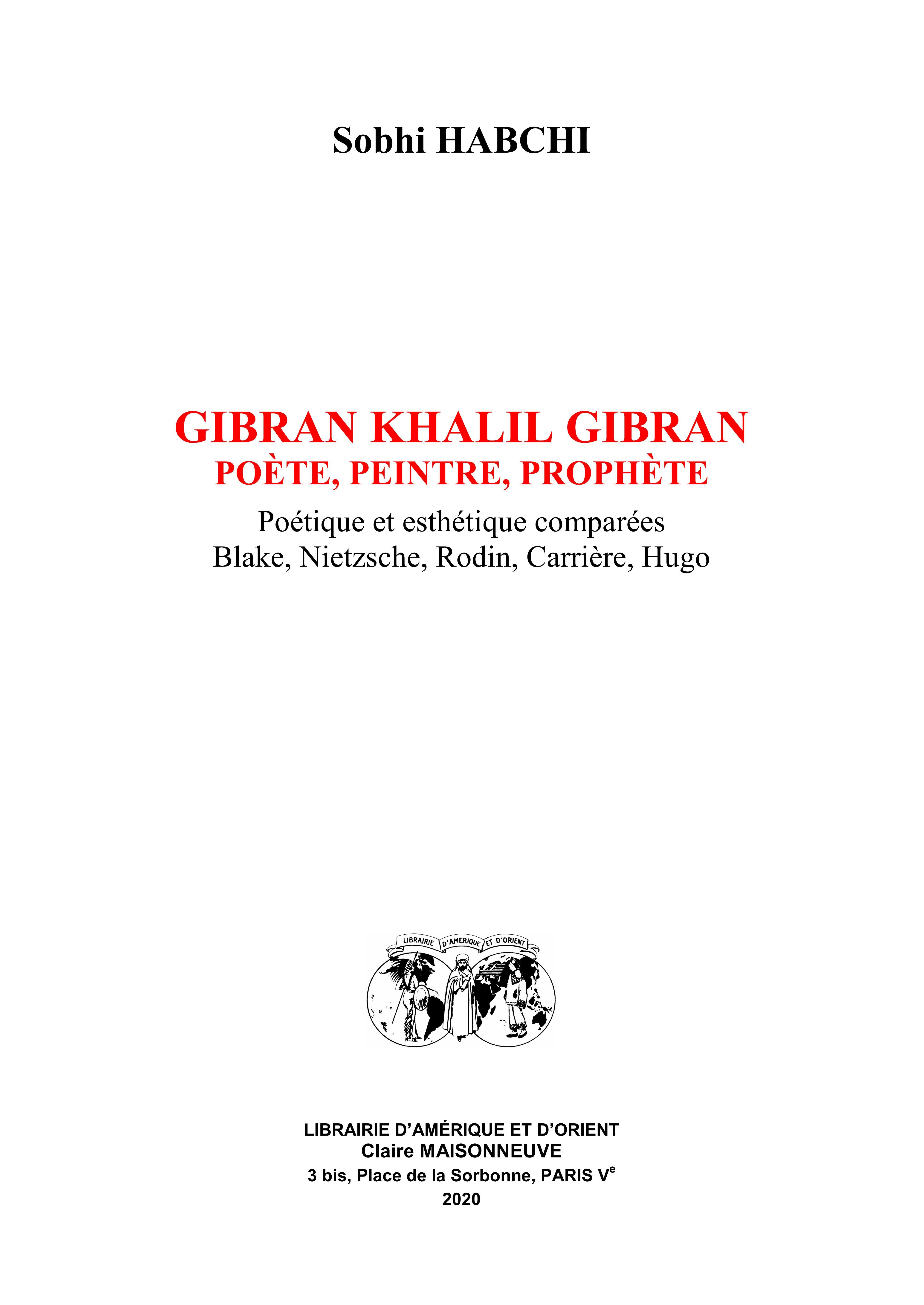 Gibran Khalil Gibran, poète, peintre, prophète.