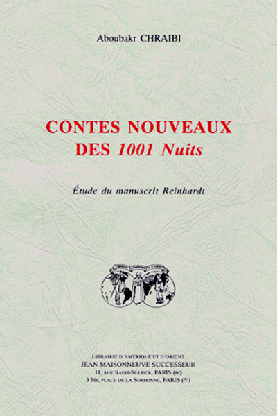 Contes nouveaux des 1001 nuits : étude du manuscrit Reinhardt préface de André Miquel