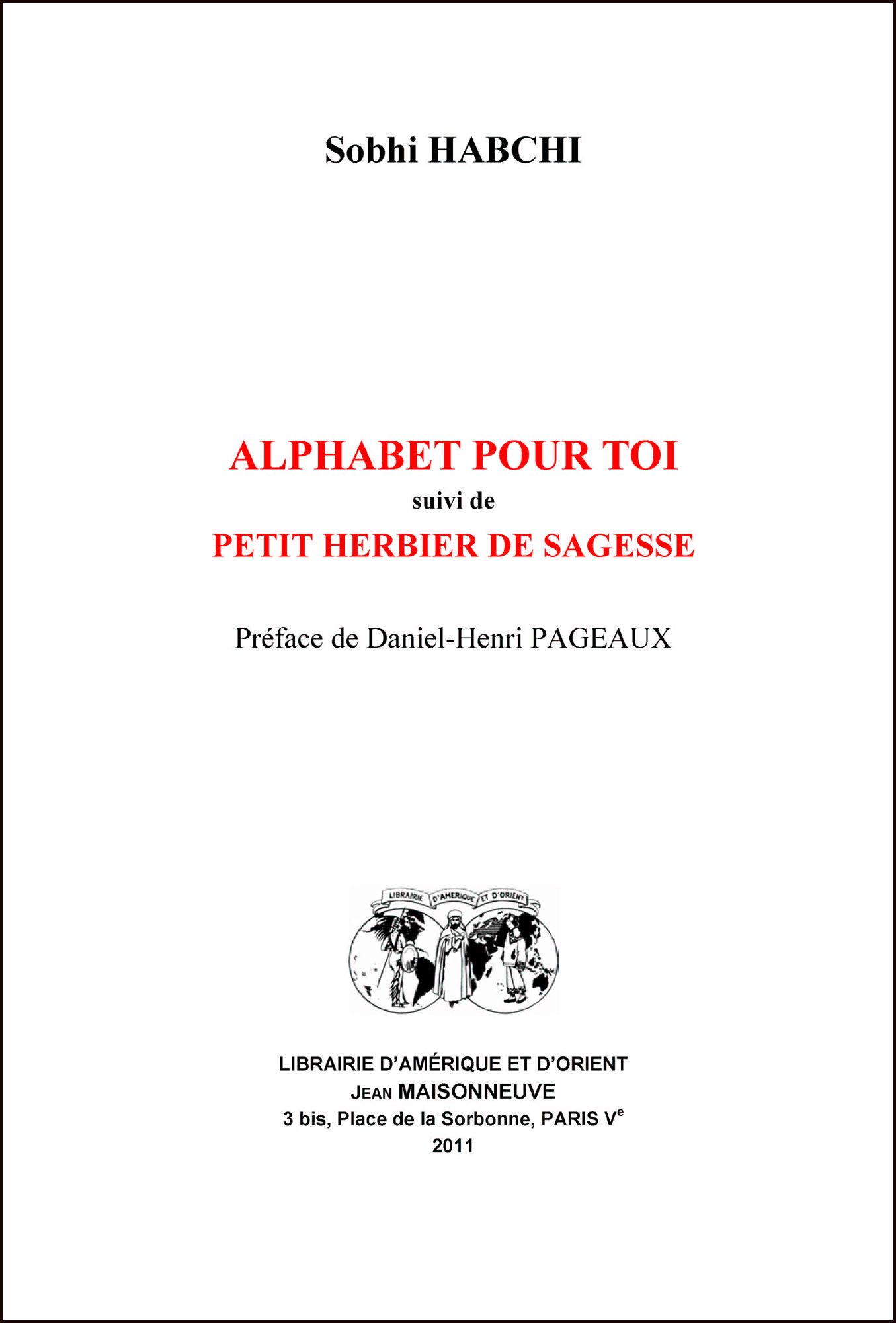Alphabet pour toi. Suivi de Petit herbier de sagesse