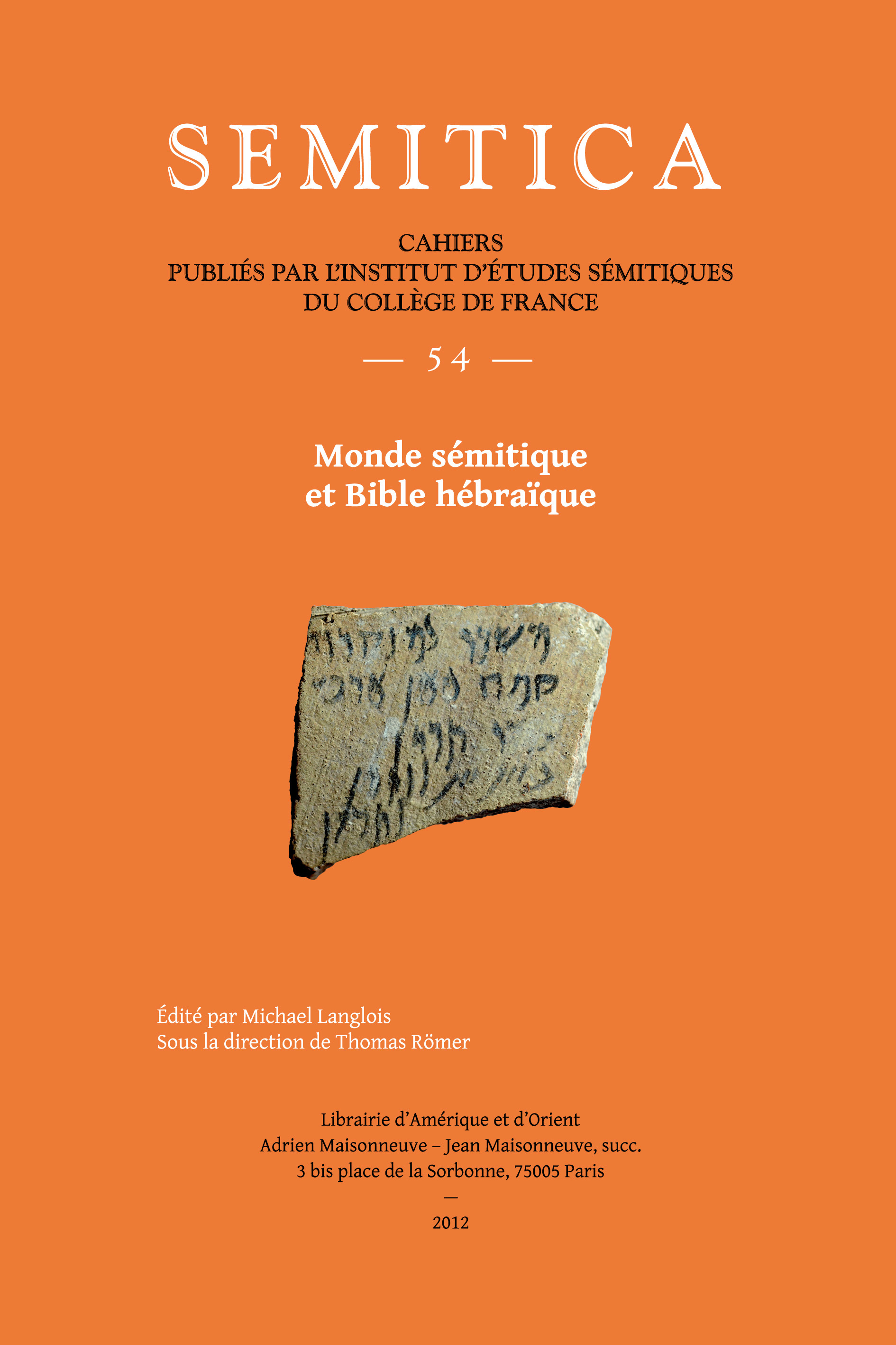 SEMITICA 54. Monde Sémitique et Bible hébraïque. Cahiers publiés par l'Institut d'Etudes Sémitiques