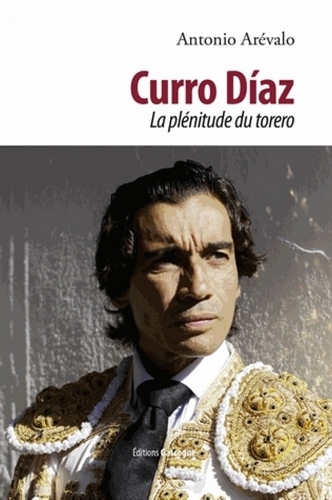 Curro Díaz - la plénitude du torero