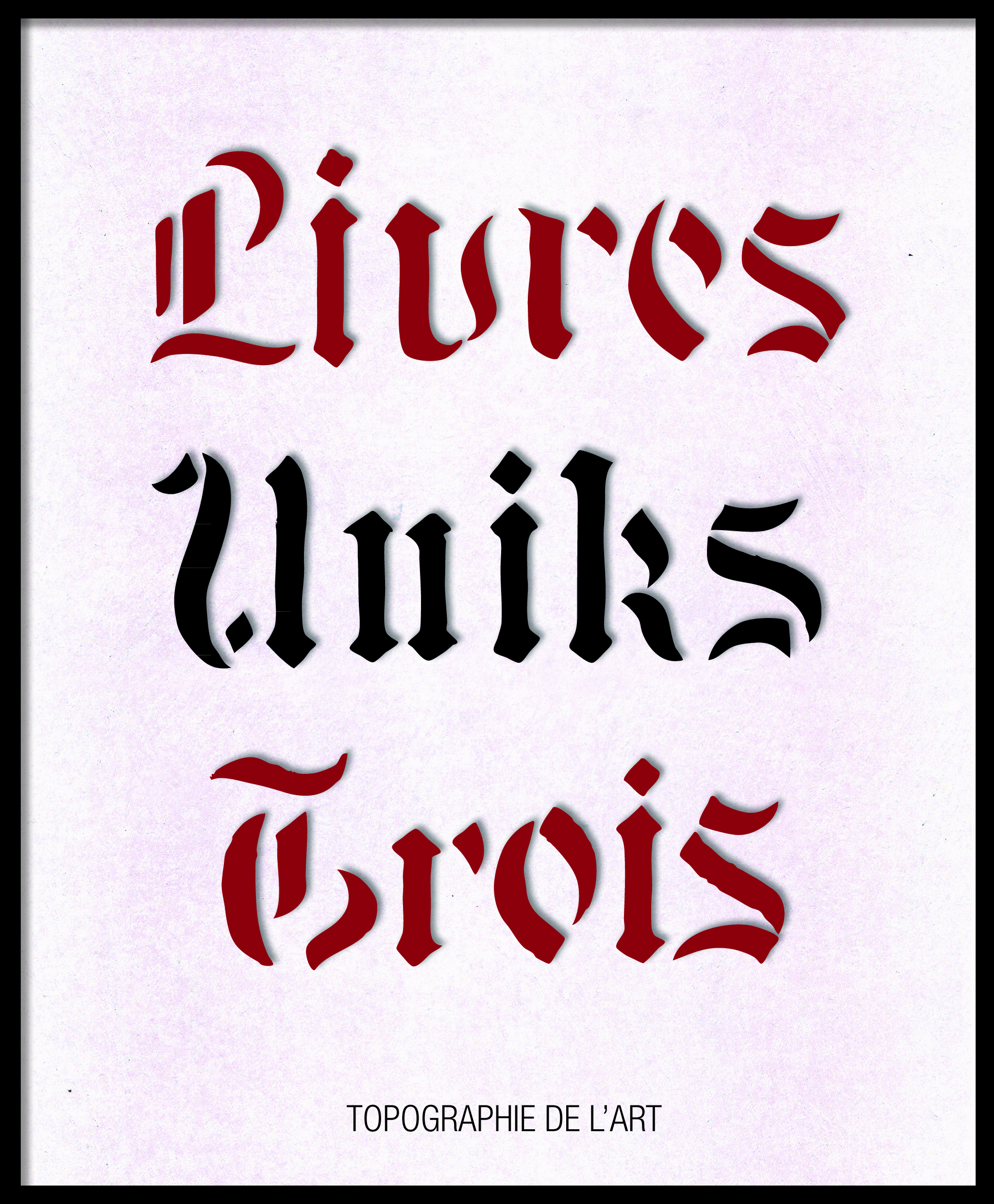 Livres uniks 3 - Lydie Arickx, Wolfgang Buchta, Aurélie Dubois, José Maria Gonzalez, Horst Haack, Agnès Lévy, Gia