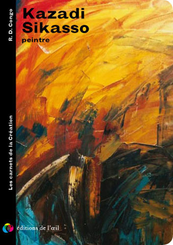 KAZADI SIKASSO peintre (Les carnets de la création)