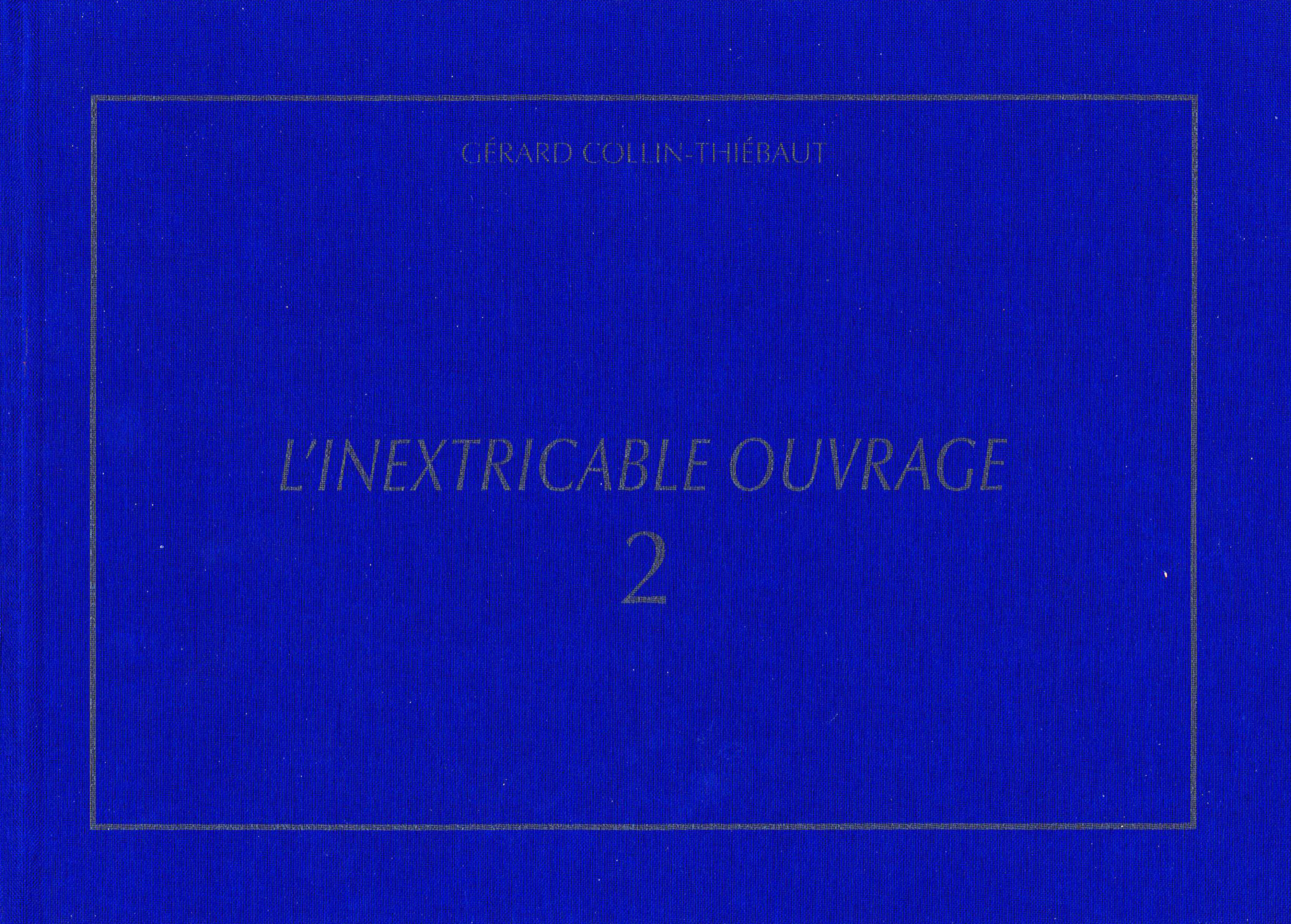 L'Inextricable ouvrage - Catalogue raisonné - Vol. 2 - 1971-1980