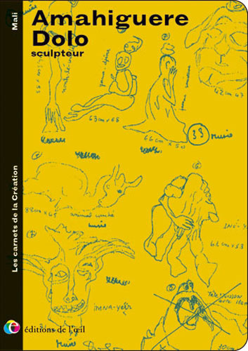 AMAHIGUERE DOLO sculpteur (Les carnets de la création)