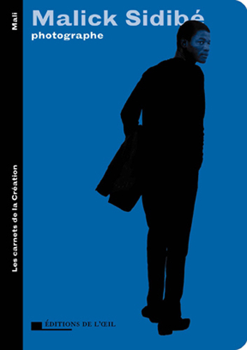 MALICK SIDIBE photographe (Les carnets de la création)