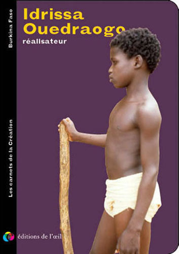 IDRISSA OUEDRAOGO cinéaste (carnets de la création)