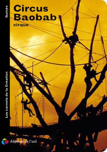 CIRCUS BAOBAB cirque (carnets de la création)