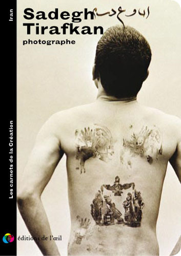SADEGH TIRAFKAN photographe (Les carnets de la création)