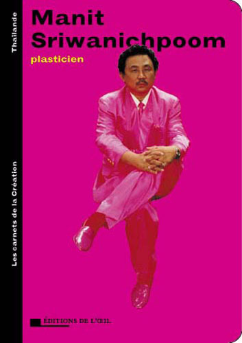 MANIT SRIWANICHPOOM plasticien (Les carnets de la création)