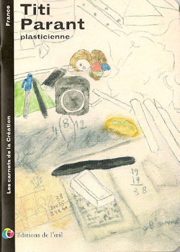 Titi Parant, plasticienne (Les carnets de la creation)