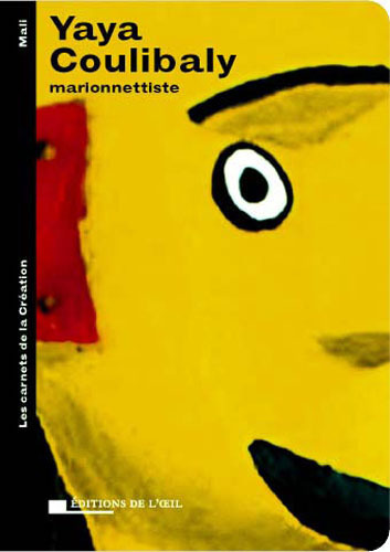 YAYA COULIBALY marionnettiste (Les carnets de la création)