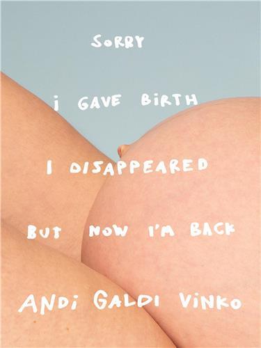 Andi Galdi Vinko: Sorry I Gave Birth I Disappeared But Now I'm Back /anglais