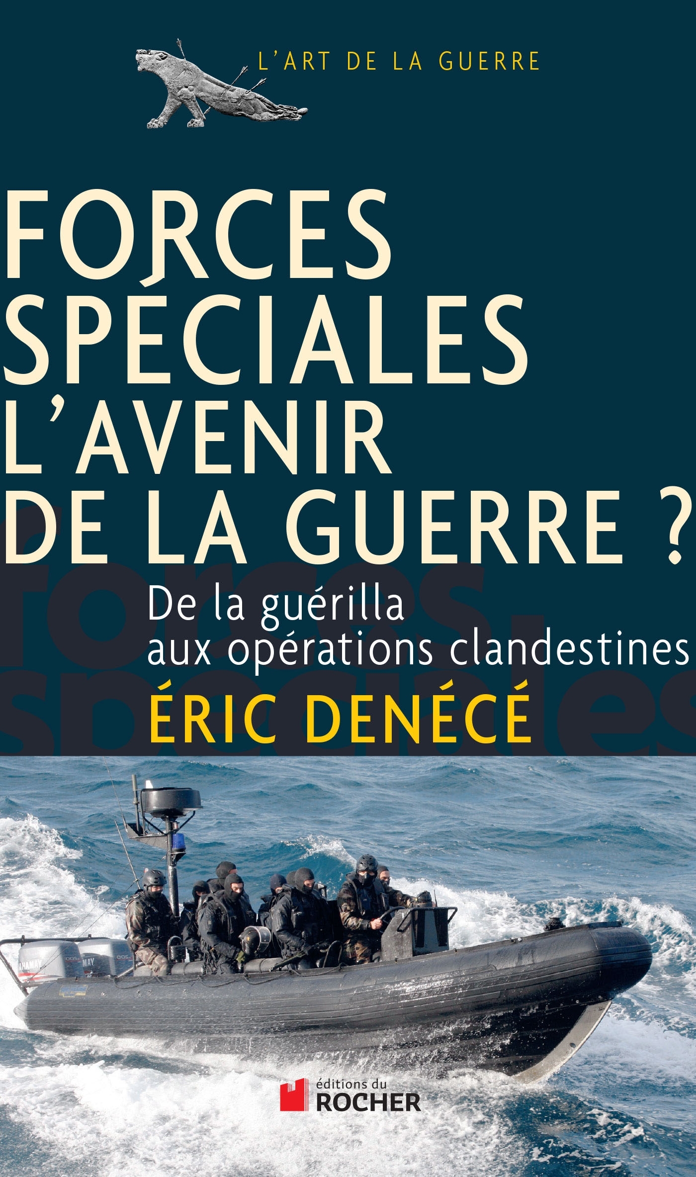 Forces spéciales, l'avenir de la guerre ?
