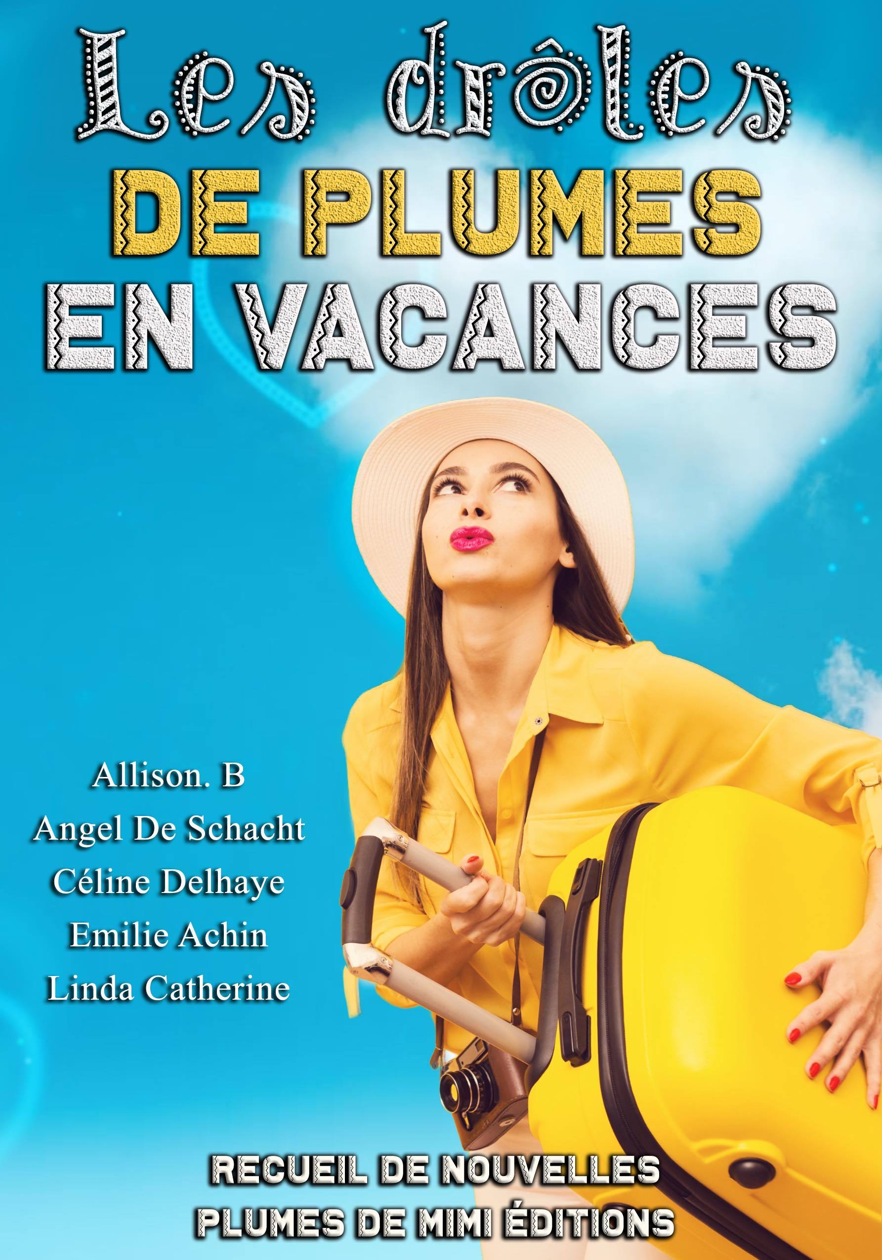 Les drôles de plumes en vacances