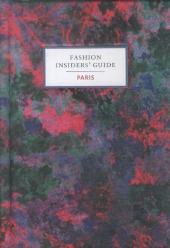 Fashion Insiders' Guide: Paris