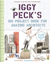 Iggy Peck's Big Project Book for Amazing Architects
