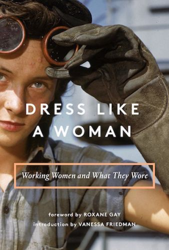 DRESS LIKE A WOMAN-WORKING WOMEN AND WHAT THEY WORE