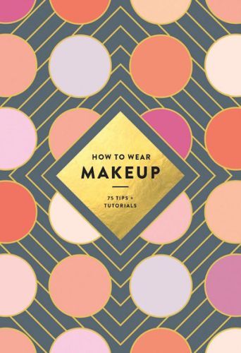 HOW TO WEAR MAKE UP
