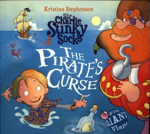 Sir Charlie Stinky Socks and the Tale of the Pirate's Curse