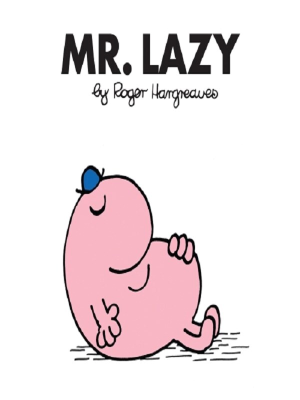 Mr. Lazy