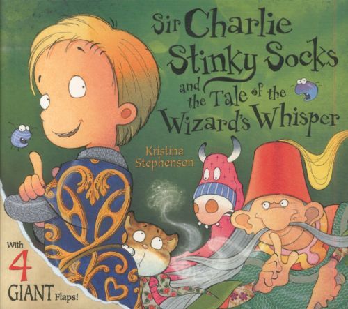Sir Charlie Stinky Socks and the Tale of the Wizard's Whisper
