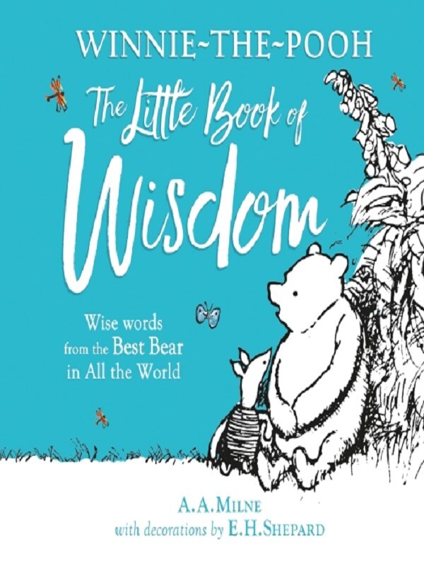 Winnie-the-Pooh: The Little Book of Wisdom
