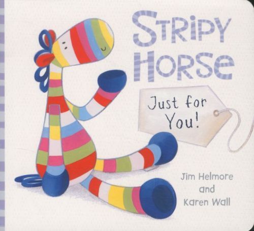 Stripy Horse, Just for You