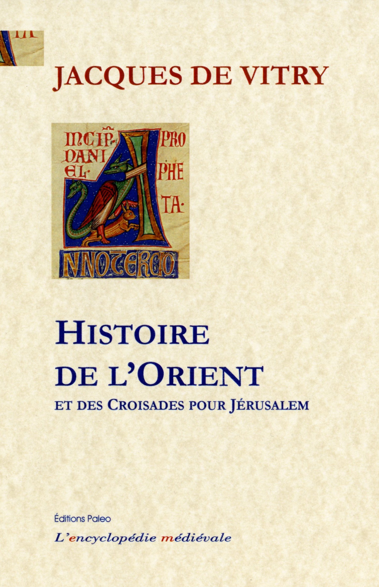 Histoire de l'orient et des croisades pour Jérusalem