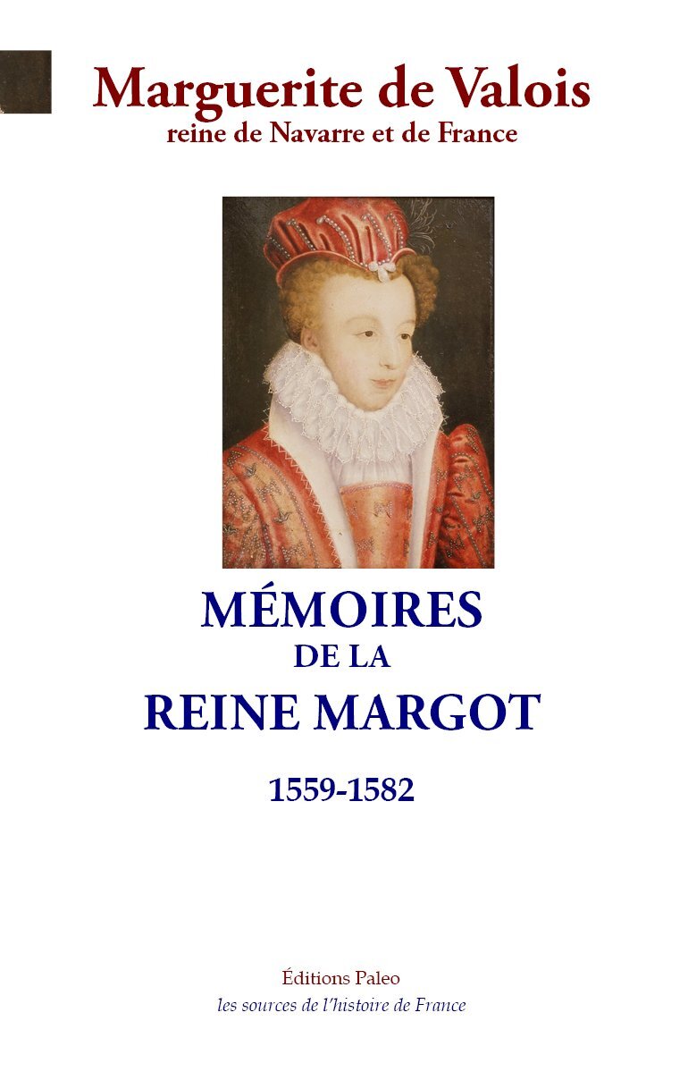 MEMOIRES DE LA REINE MARGOT (1559-1582)