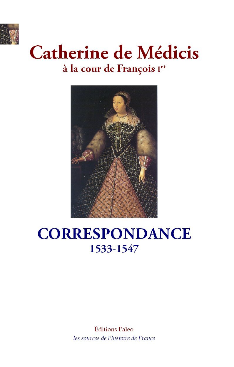 Catherine de Médicis à la cour de François I.