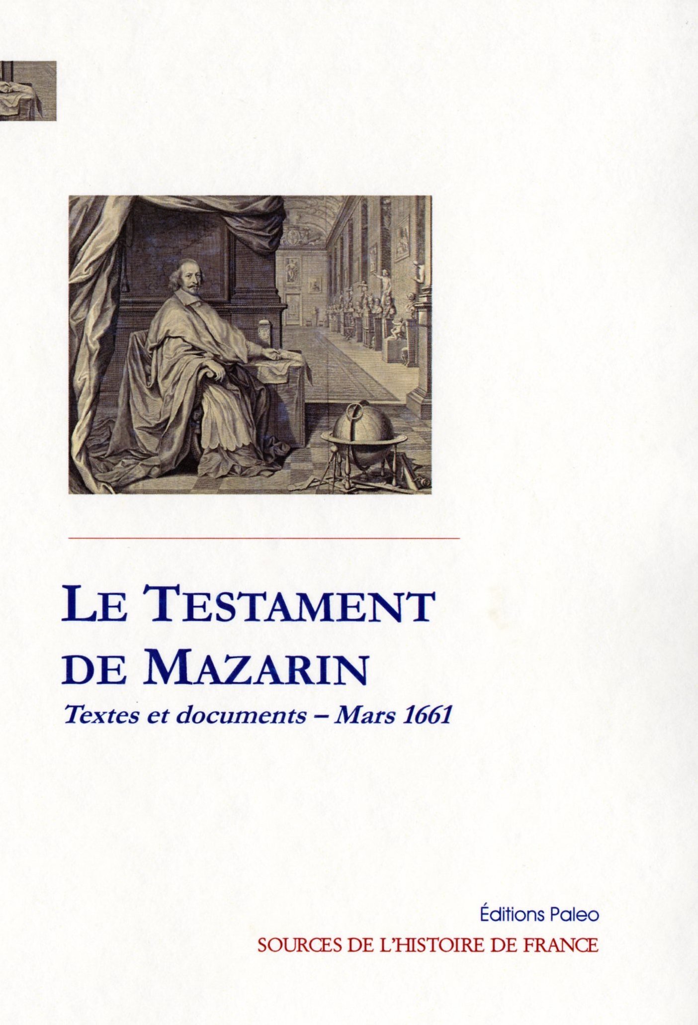 Le Testament de Mazarin. Textes et documents. Mars 1661.