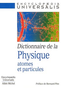Dictionnaire de la physique. Atomes et particules