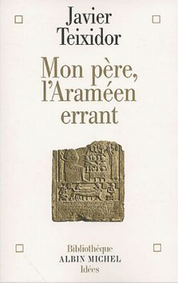 Mon père, l'Araméen errant