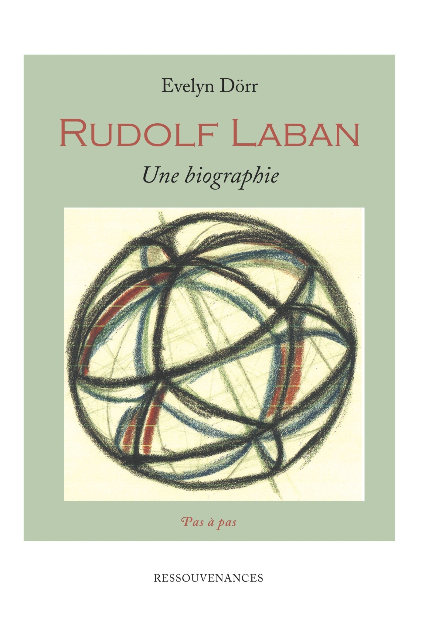 RUDOLF LABAN. UNE BIOGRAPHIE