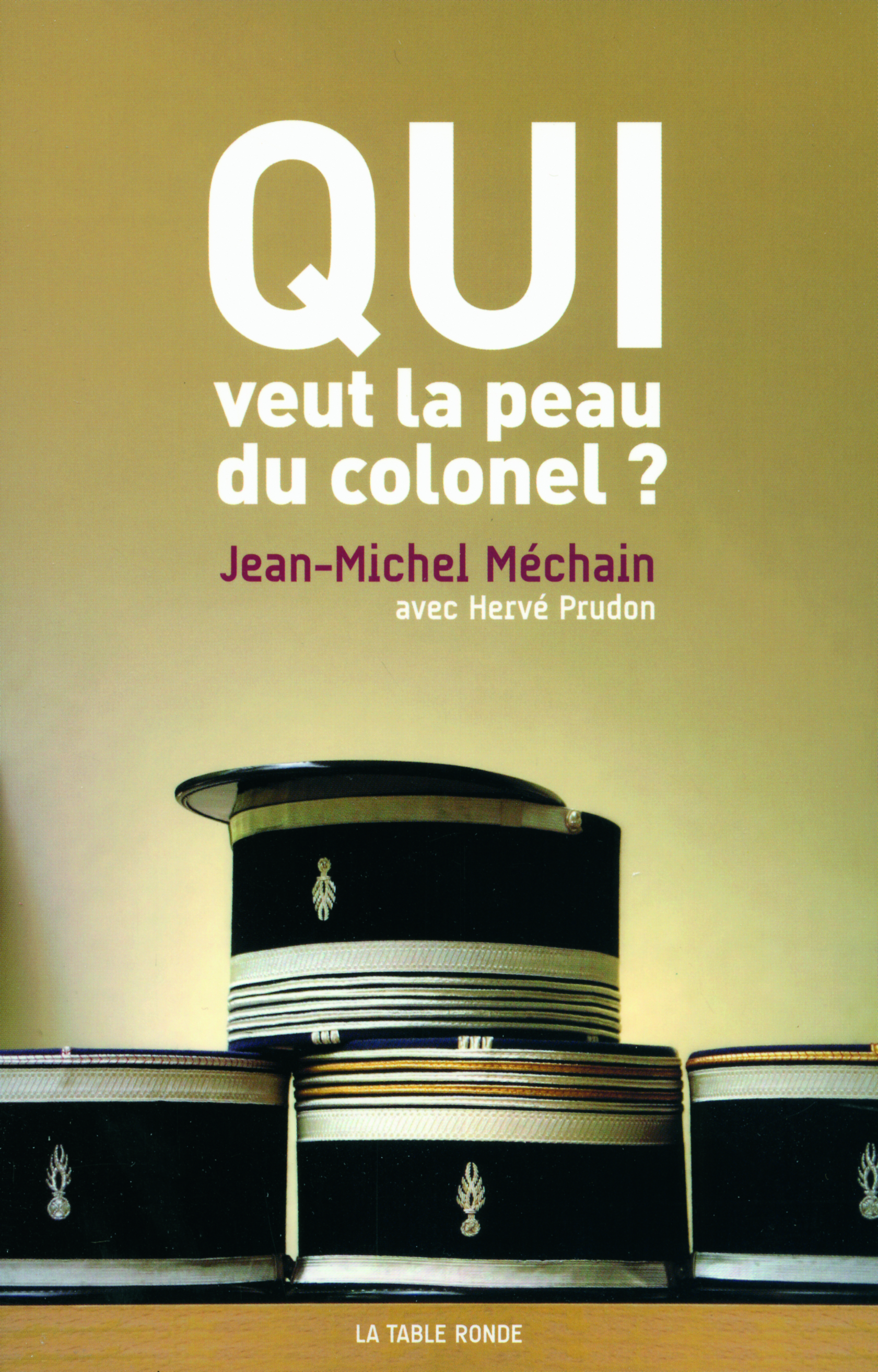 Qui veut la peau du colonel ?