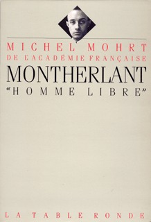 Montherlant, "homme libre"