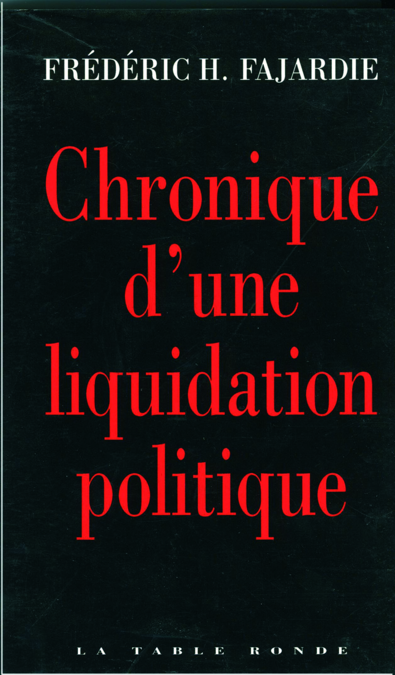 Chronique d'une liquidation politique