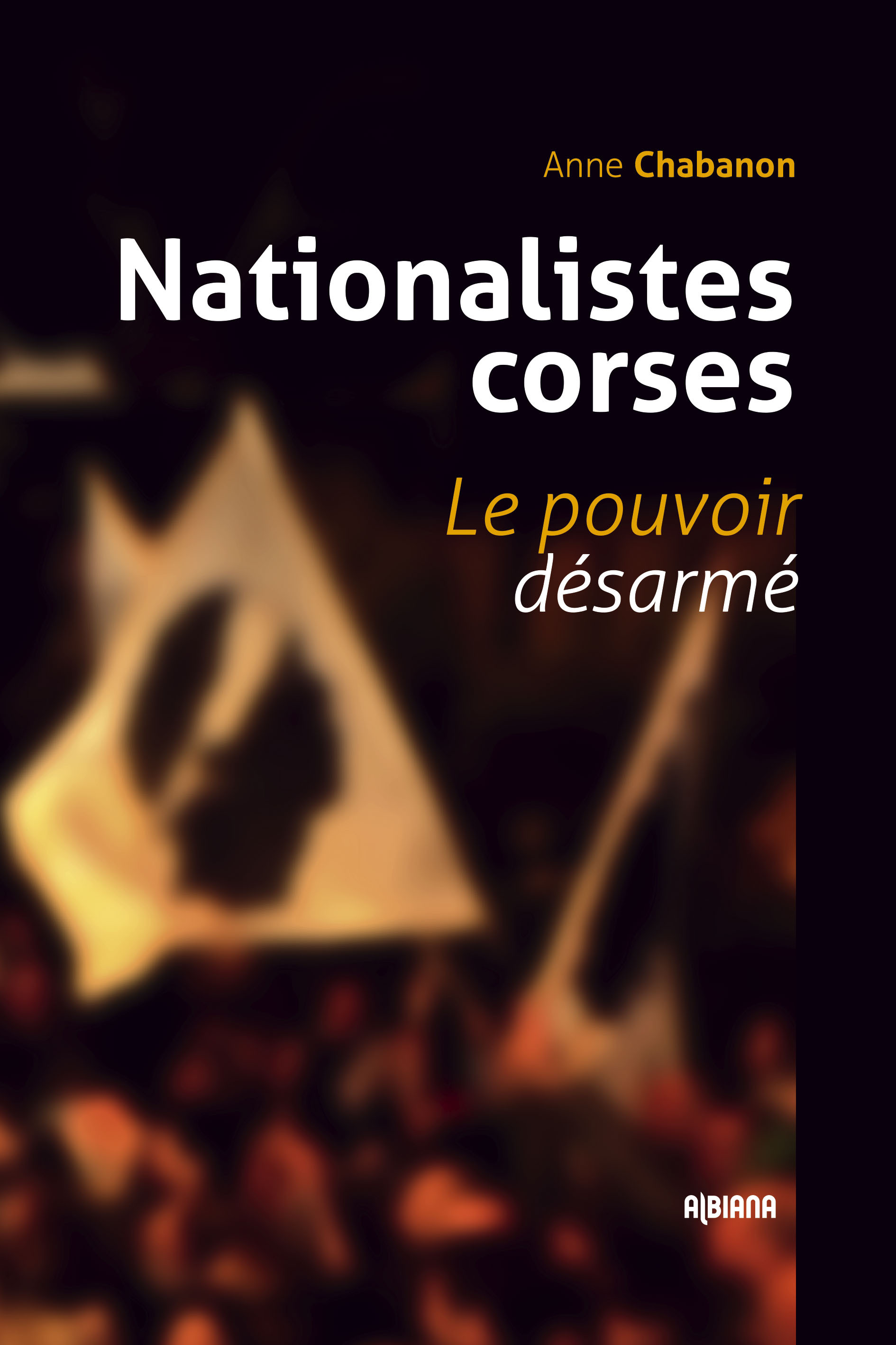 Nationalistes corses. Le pouvoir désarmé
