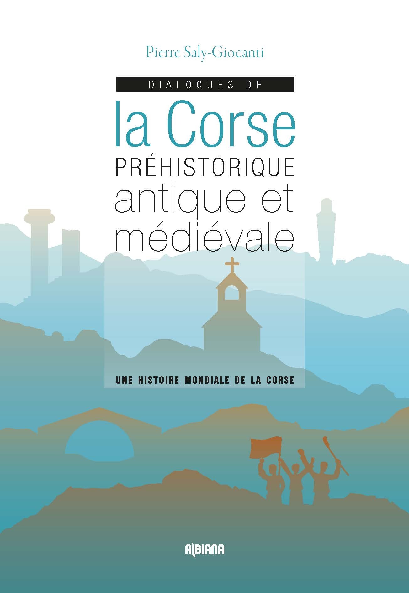 Dialogues de la corse préhistorique antique et médiévale