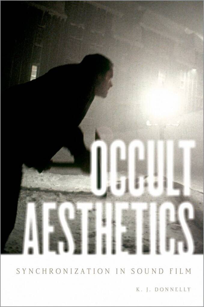 K.J. DONNELLY : OCCULT AESTHETICS SYNCHRONIZATION IN SOUND FILM
