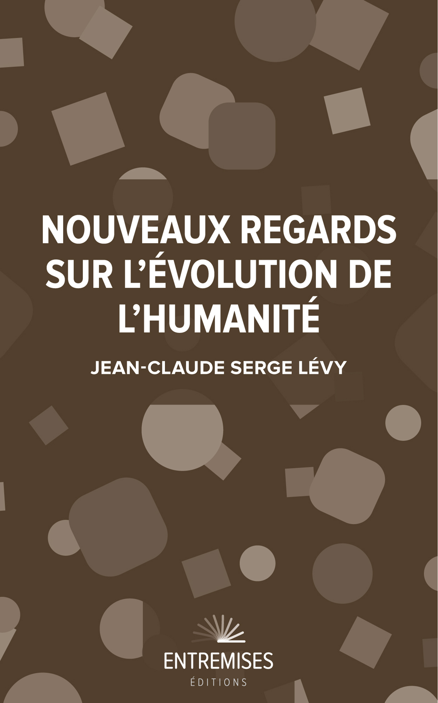 NOUVEAUX REGARDS SUR L'ÉVOLUTION DE L'HUMANITÉ