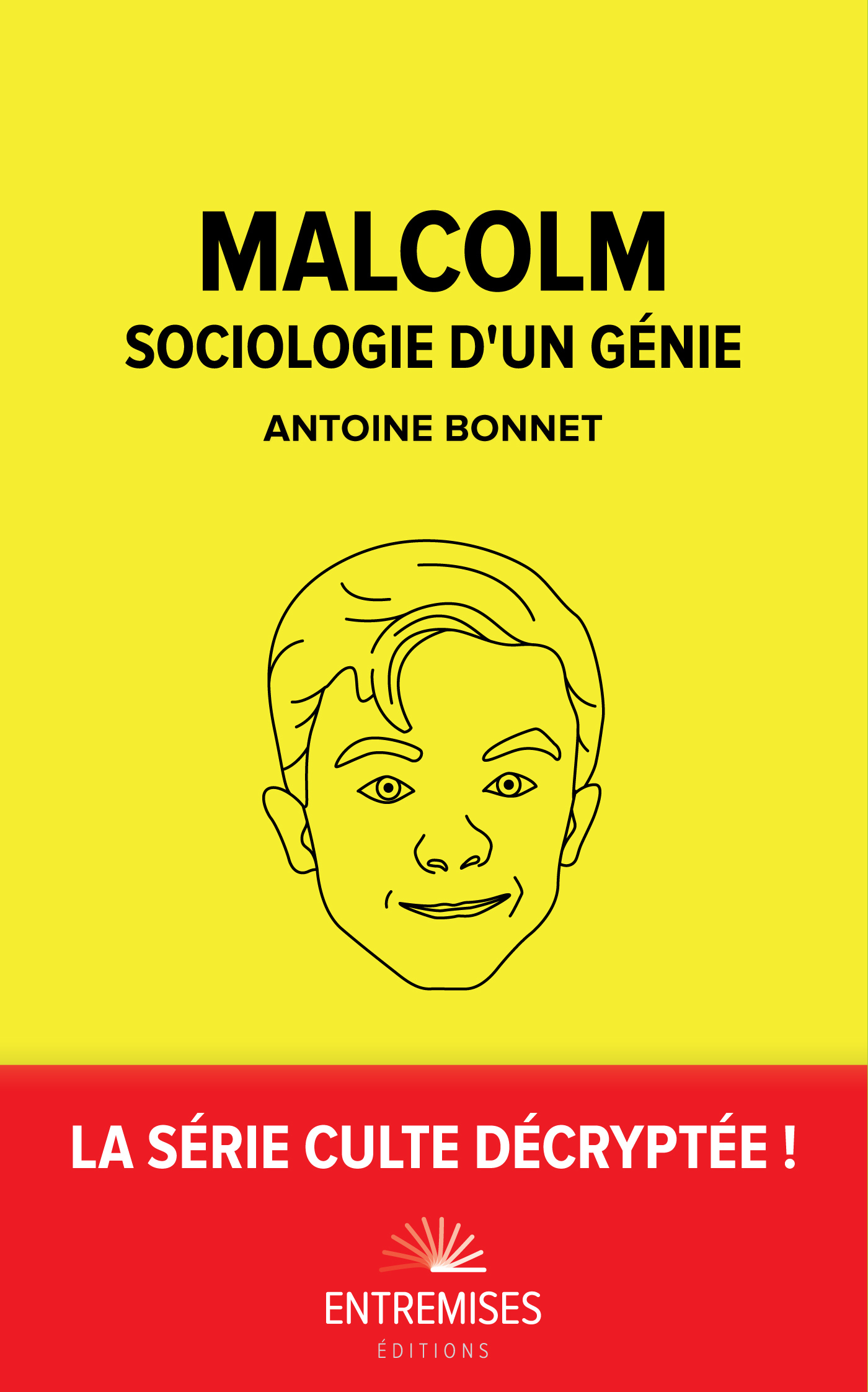 MALCOLM — SOCIOLOGIE D'UN GÉNIE