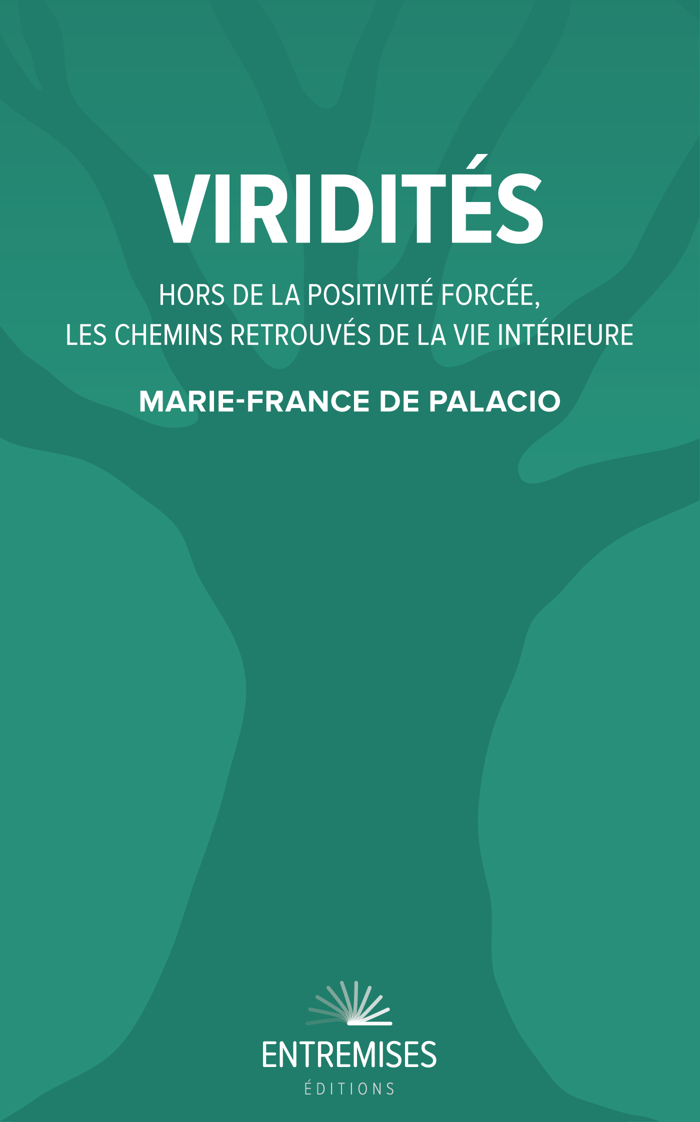 VIRIDITÉS — HORS DE LA POSITIVITÉ FORCÉE