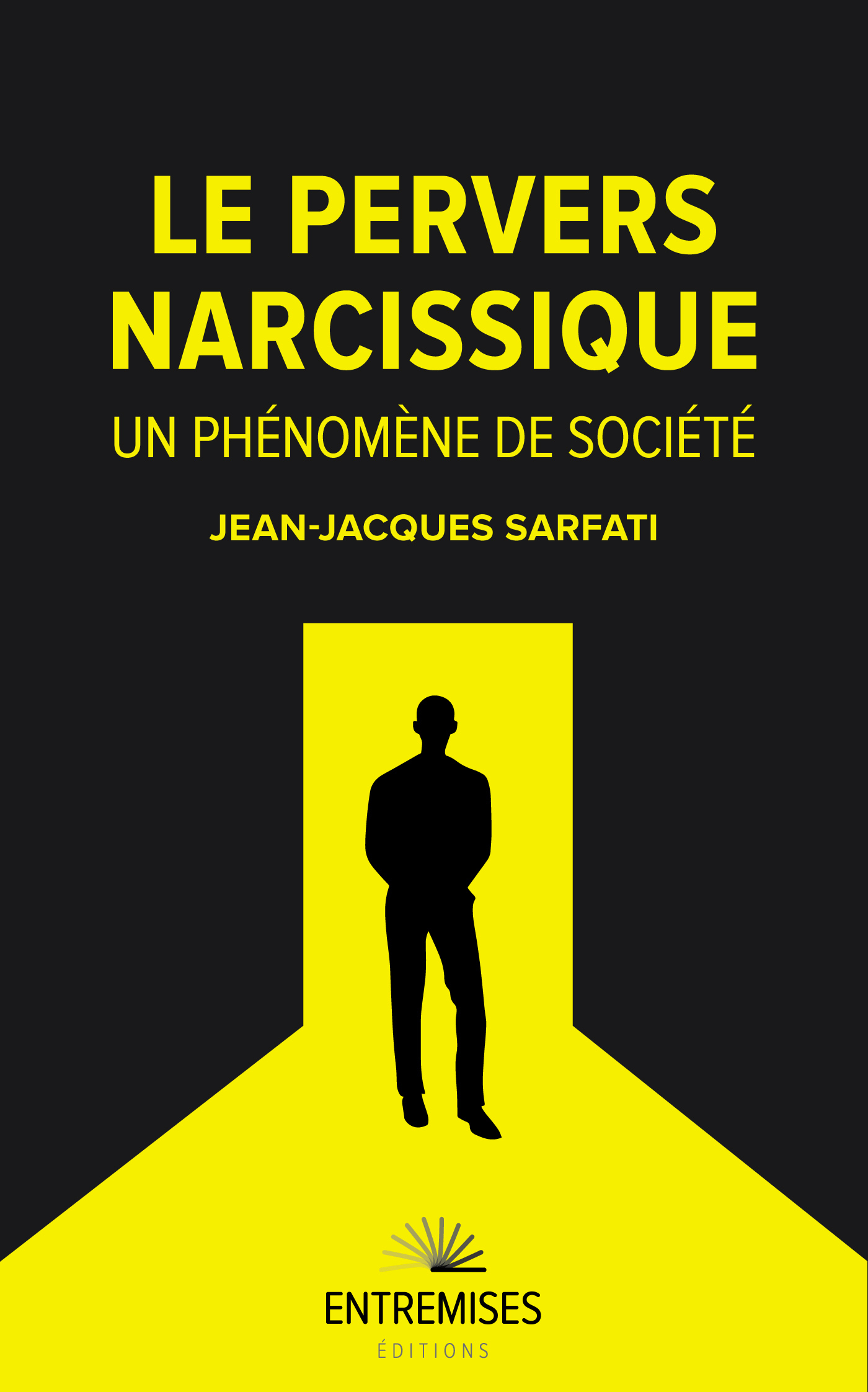 LE PERVERS NARCISSIQUE : UN PHÉNOMÈNE DE SOCIÉTÉ