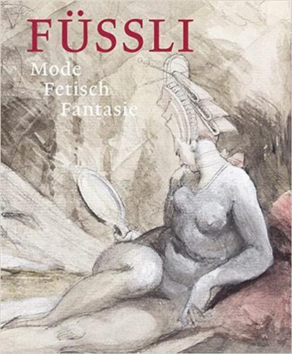 FUssli : Mode, Fetisch, Fantasie /allemand