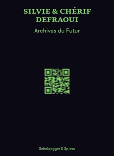 Silvie & ChErif Defraoui Archives du Futur /franCais/anglais/allemand