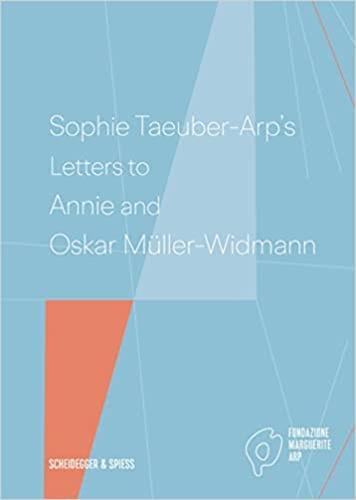 Sophie Taeuber-Arp's Letters to Annie and Oskar MUller-Widmann /anglais