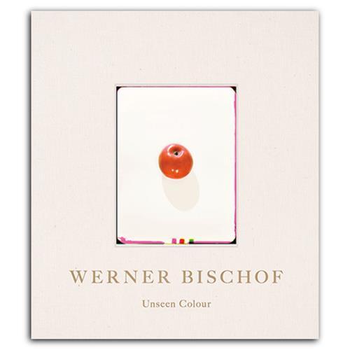 Werner Bischof Unseen Colour /anglais