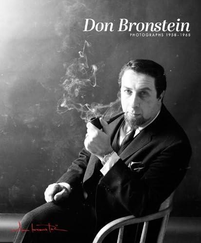 Don Bronstein Photographs 1958-1968 /anglais